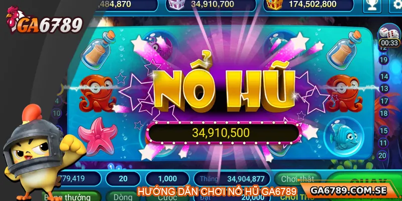 Hướng dẫn chi tiết cách chơi nổ hũ Ga6789